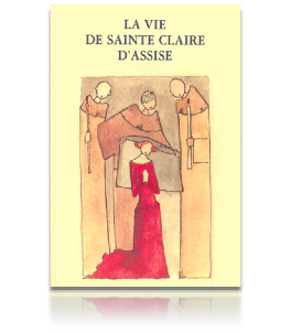 La Vie de Sainte Claire D’Assise
